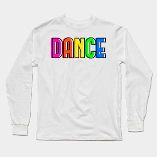 Dance Rainbow Text Long Sleeve T-Shirt